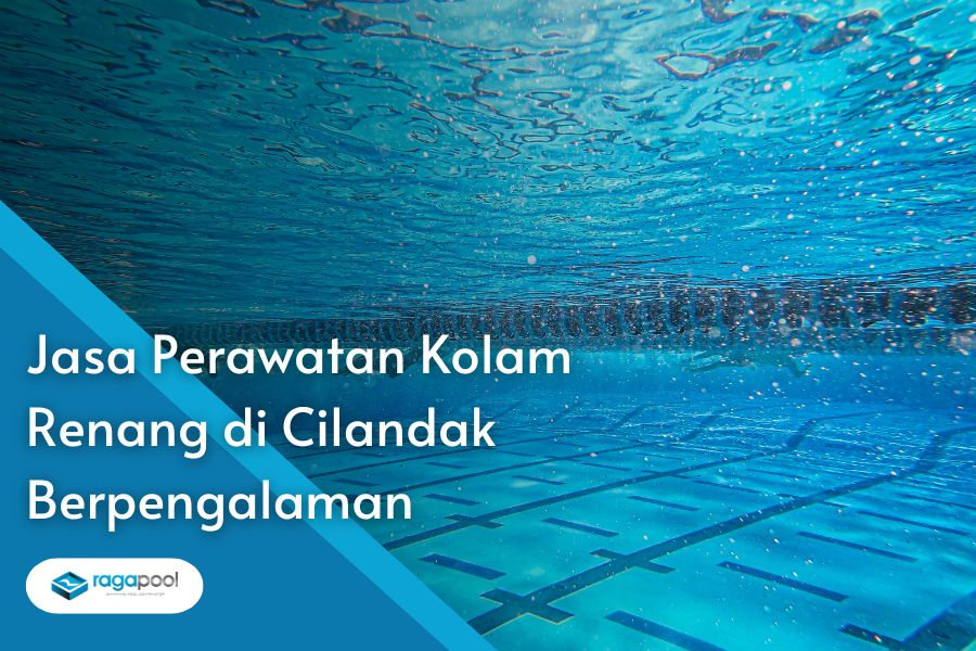 Jasa Perawatan Kolam Renang Cilandak