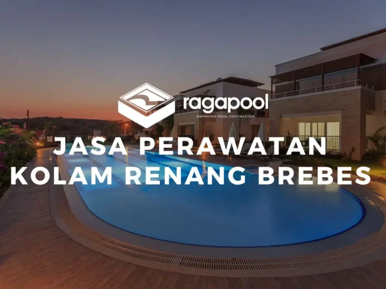 Jasa Perawatan Kolam Renang Brebes