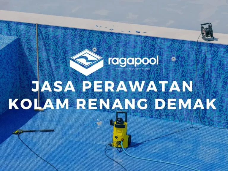 Jasa Perawatan Kolam Renang Demak